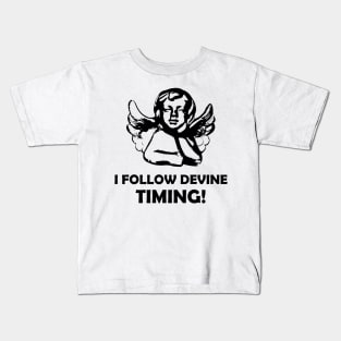 I Follow Devine Timing - Angel Thoughts Kids T-Shirt